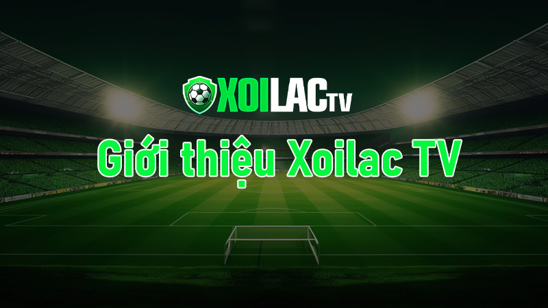 Xoilac TV là trang web xem bóng đá chất lượng, đầy đủ nhất